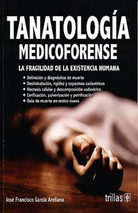 TANATOLOGIA MEDICOFORENSE LA FRAGILIDAD DE LA EXISTENCIA HUMANA