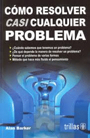 C�MO RESOLVER CASI CUALQUIER PROBLEMA