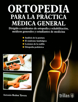 ORTOPEDIA PARA LA PRACTICA MEDICA GENERAL DIRIGIDO A RESIDENTES DE ORTOPEDIA Y REHABILITACION MEDICO