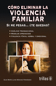 C�MO ELIMINAR LA VIOLENCIA FAMILIAR SI ME PEGAS... �TE QUEDAS?