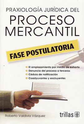 PRAXIOLOGIA JURIDICA DEL PROCESO MERCANTIL