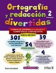 ORTOGRAFIA Y REDACCION DIVERTIDAS 2  PRIMARIA CUADERNO DE ACTIVIDADES PARA EL DESARROLLO DE COMPETEN