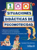 100 SITUACIONES DID�CTICAS DE PSICOMOTRICIDAD