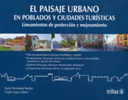 EL PAISAJE URBANO EN POBLADOS Y CIUDADES TURISTICAS LINEAMIENTOS DE PROTECCION Y MEJORAMIENTO