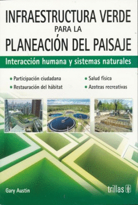 INFRAESTRUCTURA VERDE PARA LA PLANEACI�N DEL PAISAJE