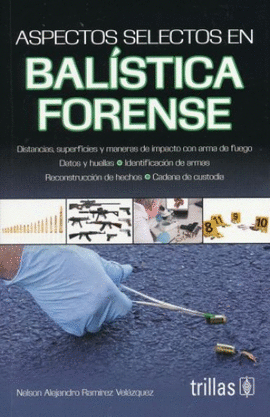 ASPECTOS SELECTOS EN BALSTICA FORENSE