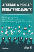 APRENDE A PENSAR ESTRATEGICAMENTE