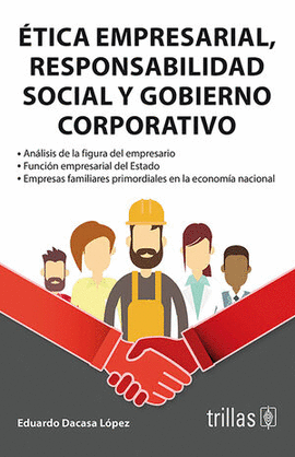 ETICA EMPRESARIAL,RESPONSABILIDAD SOCIAL Y GOBIERNO CORPORATIVO