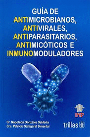 GUIA DE ANTIMICROBIANOS, ANTIVIRALES, ANTIPARASITARIOS, ANTIMICOTICOS E INMUNOMODULADORES