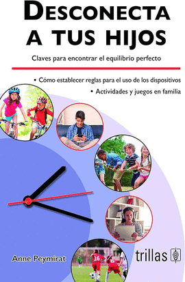 DESCONECTA A TUS HIJOS CLAVES PARA ENCONTRAR EL EQUILIBRIO PERFECTO