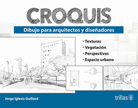 CROQUIS DIBUJO PARA ARQUITECTOS Y DISEADORES