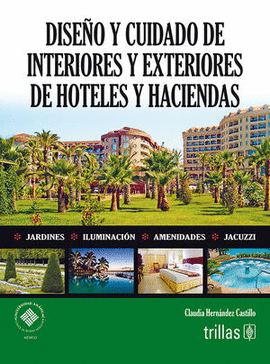 DISE�O Y CUIDADO DE INTERIORES Y EXTERIORES DE HOTELES Y HACIENDAS