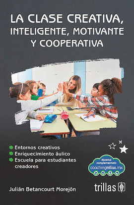 LA CLASE CREATIVA, INTELIGENTE, MOTIVANTE Y COOPERATIVA