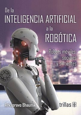 DE LA INTELIGENCIA ARTIFICIAL A LA ROBTICA