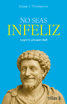 NO SEAS INFELIZ