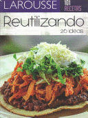 101 RECETAS. REUTILIZANDO 26 IDEAS