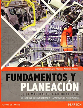 FUNDAMENTOS Y PLANEACI�N DE LA MANUFACTURA AUTOMATIZADA