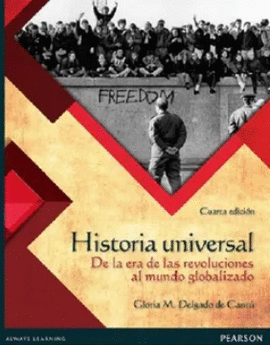 HISTORIA UNIVERSAL DE LA ERA DE LAS REVOLUCIONES AL MUNDO GLOBALIZADO
