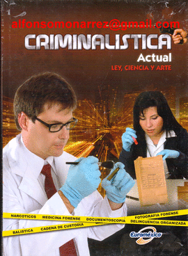 CRIMINALISTICA ACTUAL LEY, CIENCIA Y ARTE