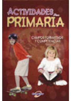 ACTIVIDADES PARA PRIMARIA + CD-ROM. CAMPOS FORMATIVOS Y COMPETENCIAS
