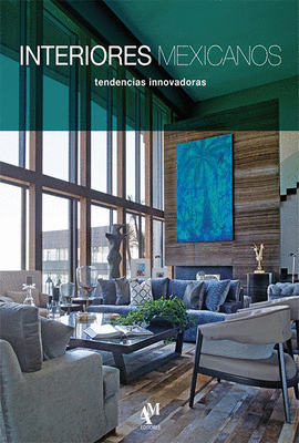 INTERIORES MEXICANOS TENDENCIAS INNOVADORAS