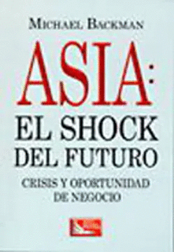 ASIA EL SHOCK DEL FUTURO CRISIS Y OPORTUNIDAD DE NEGOCIO
