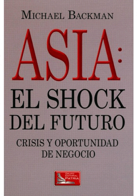 ASIA EL SHOCK DEL FUTURO CRISIS Y OPORTUNIDAD DE NEGOCIO