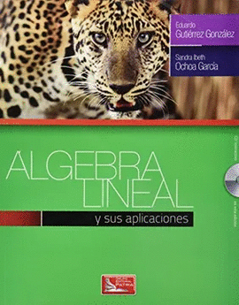 ALGEBRA LINEAL Y SUS APLICACIONES + CD-ROM