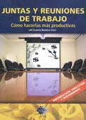 JUNTAS Y REUNIONES DE TRABAJO  COMO HACERLAS MAS PRODUCTIVAS