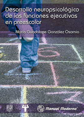 DESARROLLO NEUROPSICOL�GICO DE LAS FUNCIONES EJECUTIVAS EN PREESCOLAR