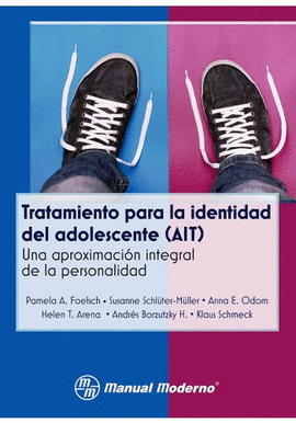 TRATAMIENTO PARA LA IDENTIDAD DEL ADOLESCENTE (AIT) UNA APROXIMACION INTEGRAL DE LA PERSONALIDAD PSI