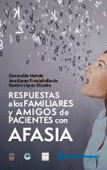 RESPUESTAS A LOS FAMILIARES Y AMIGOS DE PACIENTES CON AFASIA