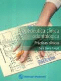 PROPEDUTICA CLNICA ODONTOLGICA + PRCTICAS CLNICAS