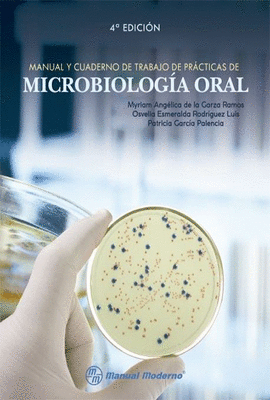 MANUAL Y CUADERNO DE TRABAJO DE PR�CTICAS DE MICROBIOLOG�A ORAL