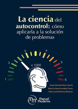 LA CIENCIA DEL AUTOCONTROL:CMO APLICARLA A LA SOLUCIN DE PROBLEMAS.