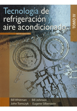 TECNOLOGIA DE REFRIGERACION Y AIRE ACONDICIONADO TOMO IV