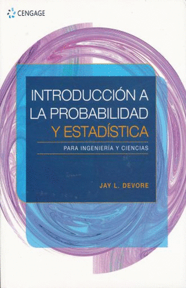 INTRODUCCION A LA PROBABILIDAD Y ESTADISTICA. PARA INGENIERIA Y CIENCIAS