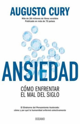 ANSIEDAD: C�MO ENFRENTAR EL MAL DEL SIGLO