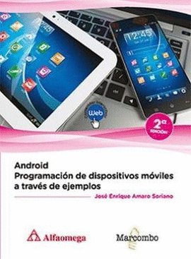 ANDROID. PROGRAMACION DE DISPOSITIVOS MOVILES A TRAVES DE EJEMPLOS