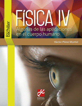 FISICA IV. ALGUNOS DE LAS APLICACIONES EN EL CUERPO HUMANO