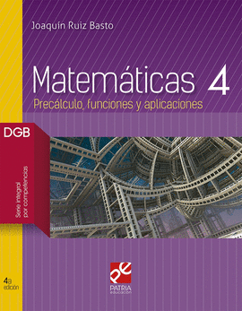 MATEMATICAS 4. PRECALCULO, FUNCIONES Y APLICACIONES