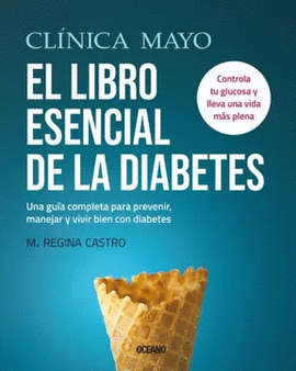 CLINICA MAYO EL LIBRO ESENCIAL DE LA DIABETES