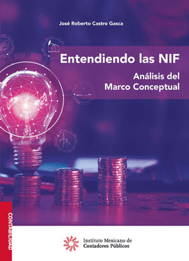 ENTENDIENDO LAS NIF. ANALISIS DEL MARCO CONCEPTUAL