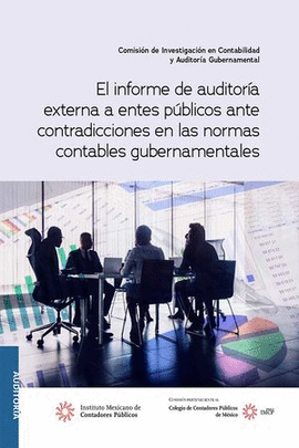 EL INFORME DE AUDITOR�A EXTERNA A ENTES P�BLICOS ANTE CONTRADICCIONES EN LAS NORMAS CONTABLES GUBERNAMENTALES