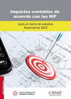 IMPACTOS CONTABLES DE ACUERDO CON LAS NIF PARA EL CIERRE DE ESTADOS FINANCIEROS 2022_IMCP_2023