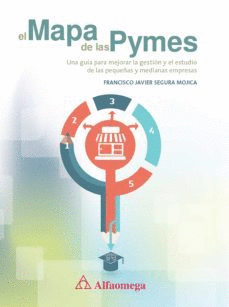 E-BOOK EL MAPA DE LAS PYMES - UNA GU�A PARA MEJORAR LA GESTI�N Y EL ESTUDIO DE LAS PEQUE�AS Y MEDIANAS EMPRESAS