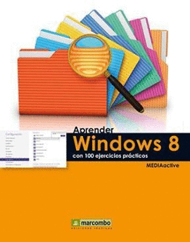 APRENDER WINDOWS 8 CONSUMER PREVIEW CON 100 EJERCICIOS PRACTICOS