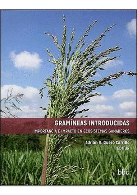 GRAMINEAS INTRODUCIDAS IMPORTANCIA E IMPACTO EN ECOSISTEMAS GANADEROS