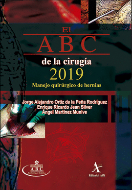 EL ABC DE LA CIRUGA 2019. MANEJO QUIRRGICO DE HERNIAS