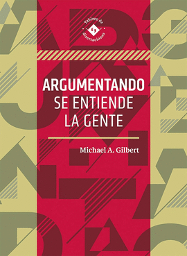 ARGUMENTANDO SE ENTIENDE LA GENTE